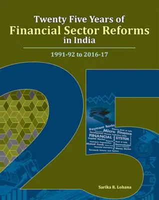 Dvacet pět let reforem finančního sektoru v Indii: 1991-92 až 2016-17 - Twenty Five Years of Financial Sector Reforms in India: 1991-92 to 2016-17