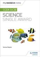 Moje poznámky k opakování: CCEA GCSE Science Single Award - My Revision Notes: CCEA GCSE Science Single Award