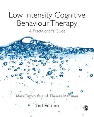 Nízkointenzivní kognitivně-behaviorální terapie: A Practitioner´s Guide: A Practitioner´s Guide - Low Intensity Cognitive Behaviour Therapy: A Practitioner′s Guide