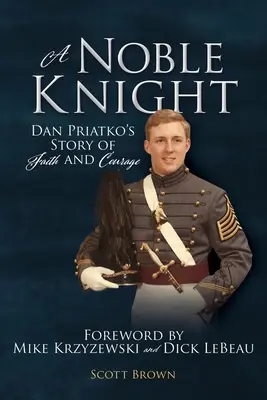 Ušlechtilý rytíř: Příběh víry a odvahy Dana Priatko - A Noble Knight: Dan Priatko's Story of Faith and Courage
