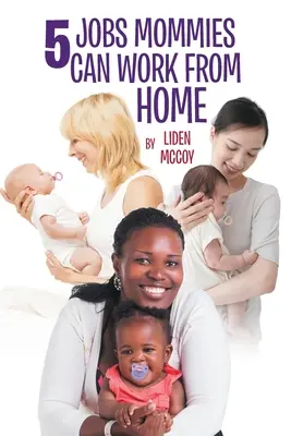 5 zaměstnání, která mohou maminky vykonávat z domova - 5 Jobs Mommies Can Work from Home