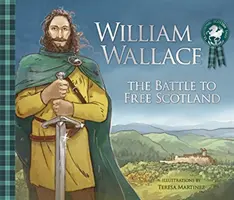 William Wallace: Wallace: Bitva za osvobození Skotska - William Wallace: The Battle to Free Scotland