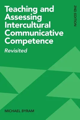 Výuka a hodnocení interkulturní komunikativní kompetence: Revisited, 2. vydání - Teaching and Assessing Intercultural Communicative Competence: Revisited, 2nd Edition