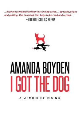 Mám psa: A Memoir of Rising - I Got the Dog: A Memoir of Rising