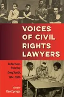 Hlasy právníků zabývajících se občanskými právy: Reflexe z hlubokého jihu, 1964-1980 - Voices of Civil Rights Lawyers: Reflections from the Deep South, 1964-1980