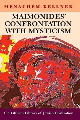 Maimonidova konfrontace s mysticismem - Maimonides' Confrontation with Mysticism