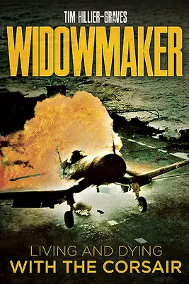 Vdovec: Žít a umírat s korzárem - Widowmaker: Living and Dying with the Corsair