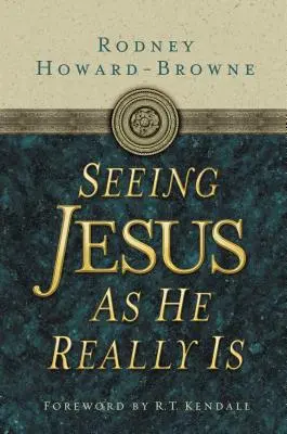 Vidět Ježíše takového, jaký skutečně je - Seeing Jesus as He Really Is