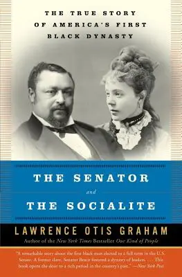 Senátor a společenská smetánka: Senátor a senátorka: Pravdivý příběh první americké černošské dynastie - The Senator and the Socialite: The True Story of America's First Black Dynasty