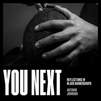 Vy další: Úvahy v černošských holičstvích - You Next: Reflections in Black Barbershops