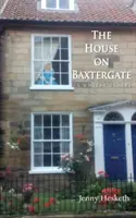 Dům na Baxtergate: (Příběh z Whitby) - The House on Baxtergate: (A Whitby Story)