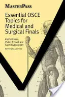 Základní témata OSCE pro závěrečné zkoušky z medicíny a chirurgie - Essential OSCE Topics for Medical and Surgical Finals