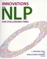 Inovace v Nlp: Inovace pro náročnou dobu - Innovations in Nlp: Innovations for Challenging Times