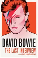 David Bowie: Poslední rozhovor: Bowie: A další rozhovory - David Bowie: The Last Interview: And Other Conversations