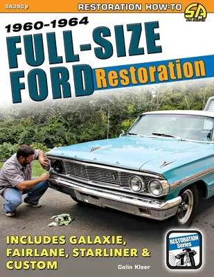 Restaurování vozů Ford v plné velikosti: 1960-1964 - Full-Size Ford Restoration: 1960-1964