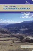 Stezky jižního Cariboo - druhé vydání - Trails of the Southern Cariboo - Second Edition