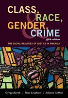 Třída, rasa, gender a kriminalita: Sociální realita spravedlnosti v Americe - Class, Race, Gender, and Crime: The Social Realities of Justice in America