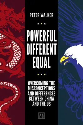 Mocní, odlišní, rovní: Překonávání mylných představ a rozdílů mezi Čínou a USA - Powerful, Different, Equal: Overcoming the Misconceptions and Differences Between China and the Us
