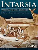 Intarzie: Projekty na zpracování dřeva [s návody] - Intarsia: Woodworking Projects [With Patterns]