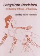 Labyrint Revisited: Rethinking `minoan' Archaeology - Labyrinth Revisited: Rethinking `minoan' Archaeology