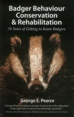 Ochrana a rehabilitace chování jezevců: 70 let poznávání jezevců - Badger Behaviour Conservation & Rehabilitation: 70 Years of Getting to Know Badgers