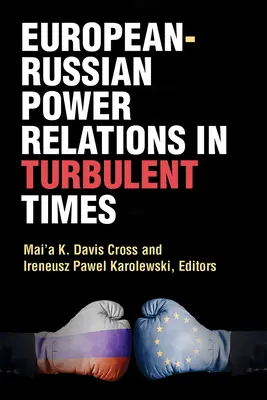 Evropsko-ruské mocenské vztahy v turbulentní době - European-Russian Power Relations in Turbulent Times