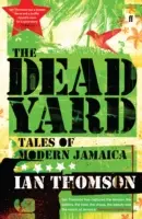 Mrtvý dvůr - Příběhy moderní Jamajky - Dead Yard - Tales of Modern Jamaica