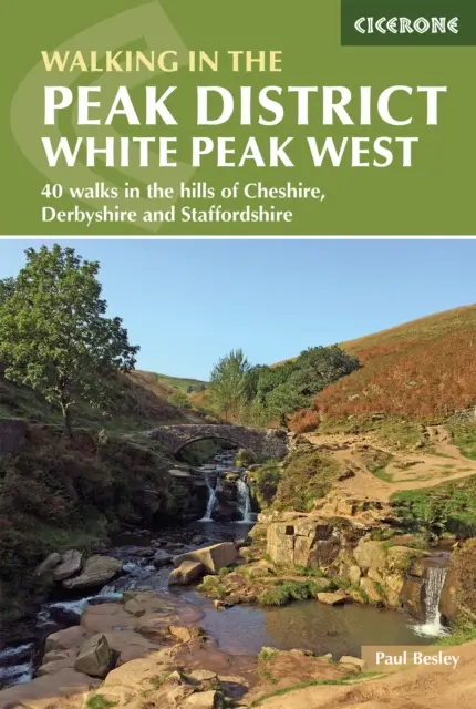 Procházky po Peak District - White Peak West - 40 procházek po kopcích hrabství Cheshire, Derbyshire a Staffordshire - Walking in the Peak District - White Peak West - 40 walks in the hills of Cheshire, Derbyshire and Staffordshire