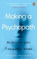 Jak se dělá psychopat - Moje cesta do 7 nebezpečných myslí - Making a Psychopath - My Journey into 7 Dangerous Minds