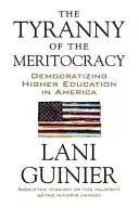 Tyranie meritokracie: Demokratizace vysokého školství v Americe - The Tyranny of the Meritocracy: Democratizing Higher Education in America