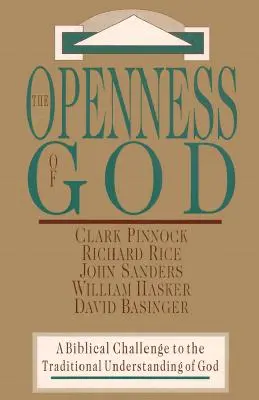 Boží otevřenost: Otevřenost: Biblická výzva tradičnímu chápání Boha - The Openness of God: A Biblical Challenge to the Traditional Understanding of God