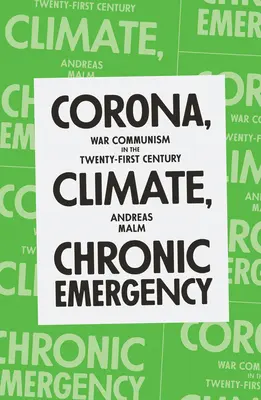Corona, klima, chronická nouze: Válečný komunismus v jednadvacátém století - Corona, Climate, Chronic Emergency: War Communism in the Twenty-First Century