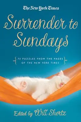 Poddejte se nedělním křížovkám: 75 hádanek ze stránek New York Times - Surrender to Sunday Crosswords: 75 Puzzles from the Pages of the New York Times