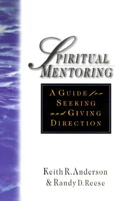 Duchovní mentoring: Průvodce pro hledání směřování - Spiritual Mentoring: A Guide for Seeking Giving Direction