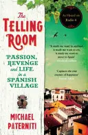 Vyprávěcí pokoj - Vášeň, pomsta a život ve španělské vesnici - Telling Room - Passion, Revenge and Life in a Spanish Village