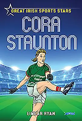 Cora Stauntonová: Velké irské sportovní hvězdy - Cora Staunton: Great Irish Sports Stars