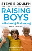 Výchova chlapců ve 21. století - kompletně aktualizovaná a přepracovaná verze - Raising Boys in the 21st Century - Completely Updated and Revised