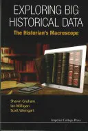 Zkoumání velkých historických dat: Makroskop historika - Exploring Big Historical Data: The Historian's Macroscope
