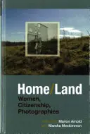 Domov/Země: Ženy, občanství, fotografie - Home/Land: Women, Citizenship, Photographies