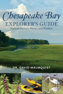 Průvodce průzkumníka po zálivu Chesapeake: Přírodopis, rostliny a divoká příroda - Chesapeake Bay Explorer's Guide: Natural History, Plants, and Wildlife