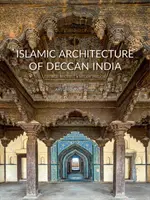 Islámská architektura Dekkánské Indie - Islamic Architecture of Deccan India