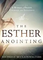 Pomazání Ester - The Esther Anointing