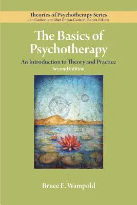 Základy psychoterapie: Úvod do teorie a praxe - The Basics of Psychotherapy: An Introduction to Theory and Practice