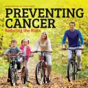 Prevence rakoviny: Snížení rizik - Preventing Cancer: Reducing the Risks