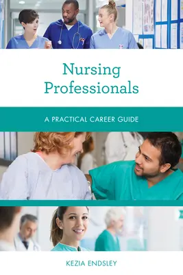 Ošetřovatelské profese: Praktický průvodce kariérou - Nursing Professionals: A Practical Career Guide