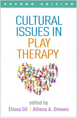 Kulturní otázky v herní terapii, druhé vydání - Cultural Issues in Play Therapy, Second Edition