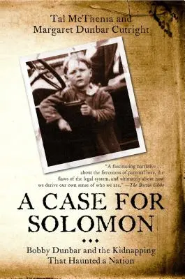 Případ pro Šalamouna: Bobby Dunbar a únos, který strašil celý národ. - Case for Solomon: Bobby Dunbar and the Kidnapping That Haunted a Nation