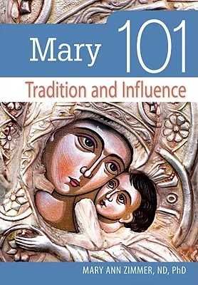 Marie 101: tradice a vliv - Mary 101: Tradition and Influence