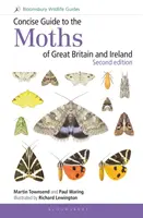 Stručný průvodce motýly Velké Británie a Irska: Druhé vydání: průvodce po Velké Británii a Severní Americe. - Concise Guide to the Moths of Great Britain and Ireland: Second Edition