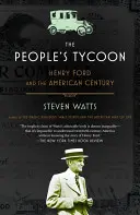 Lidový magnát: Henry Ford a americké století - The People's Tycoon: Henry Ford and the American Century
